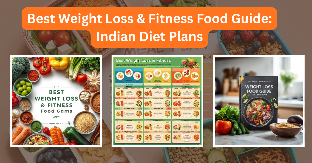 Best Weight Loss & Fitness Food Guide: Indian Diet Plans