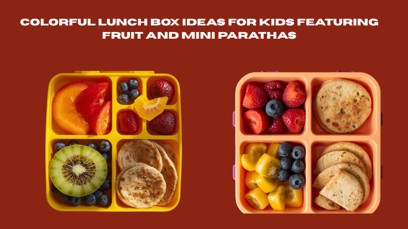 Colorful lunch box ideas for kids featuring fruit and mini parathas